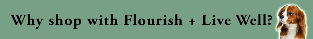 Why shop with Flourish + Live Well?